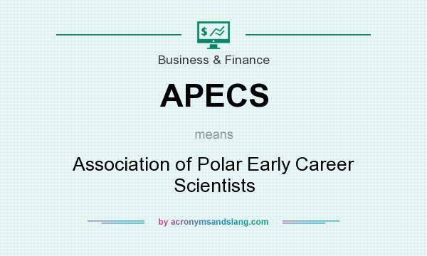 What does APECS mean? It stands for Association of Polar Early Career Scientists