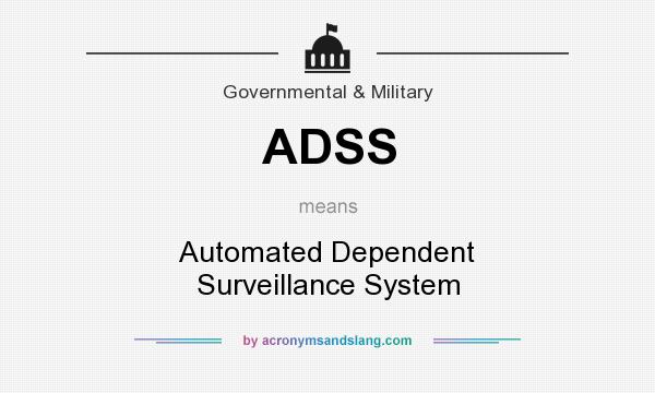What does ADSS mean? It stands for Automated Dependent Surveillance System