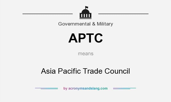 What does APTC mean? It stands for Asia Pacific Trade Council