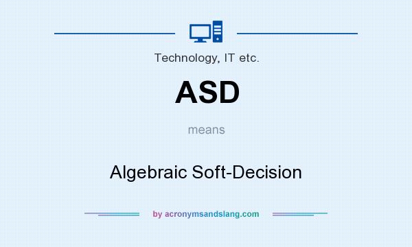 What does ASD mean? It stands for Algebraic Soft-Decision