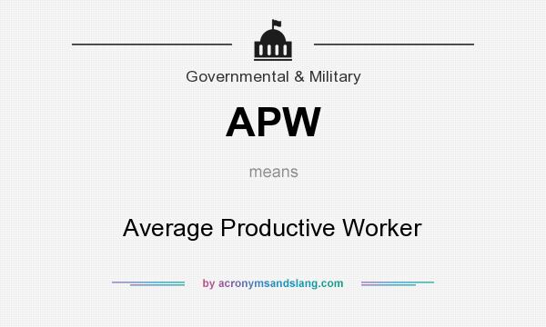 What does APW mean? It stands for Average Productive Worker