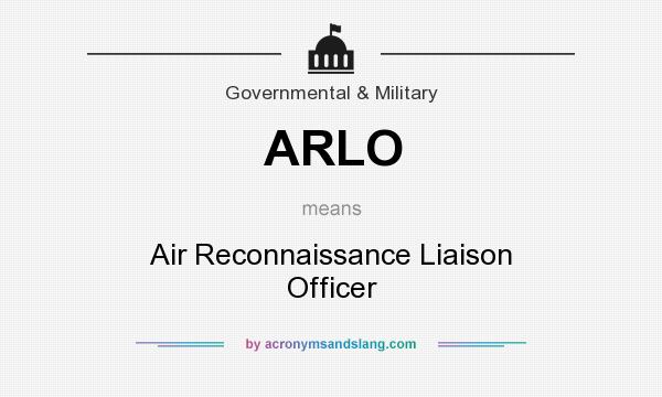 What does ARLO mean? It stands for Air Reconnaissance Liaison Officer