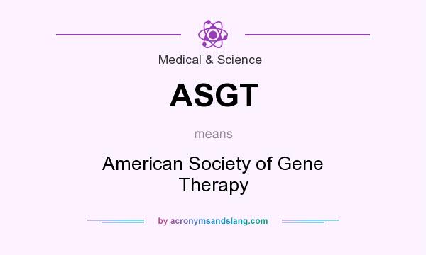 What does ASGT mean? It stands for American Society of Gene Therapy