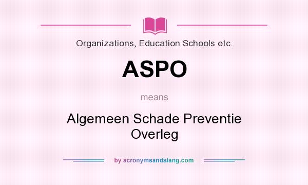 What does ASPO mean? It stands for Algemeen Schade Preventie Overleg