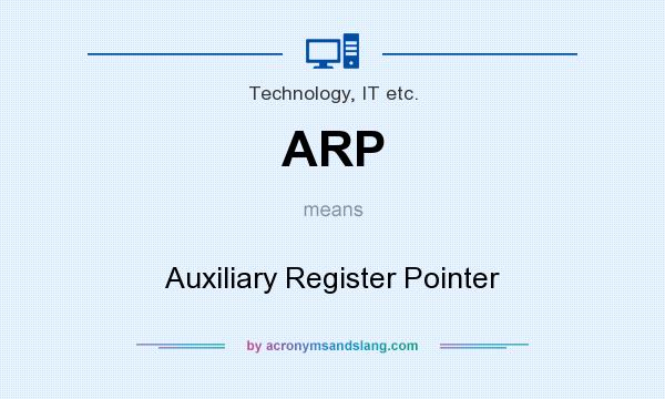 What does ARP mean? It stands for Auxiliary Register Pointer