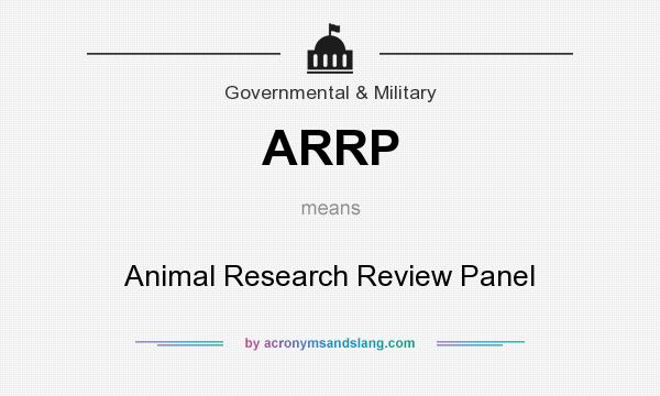 What does ARRP mean? It stands for Animal Research Review Panel