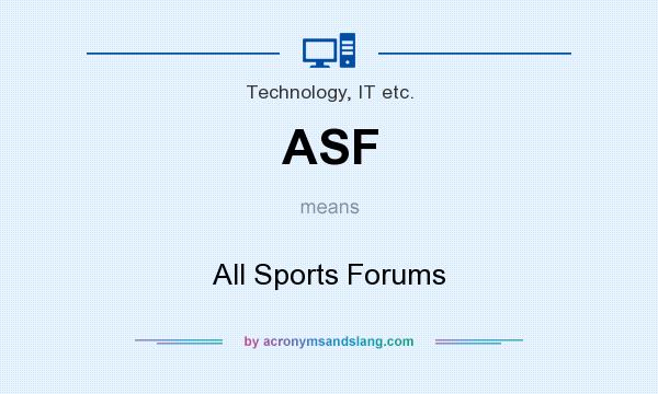 What does ASF mean? It stands for All Sports Forums
