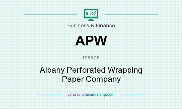 What does APW mean? It stands for Albany Perforated Wrapping Paper Company