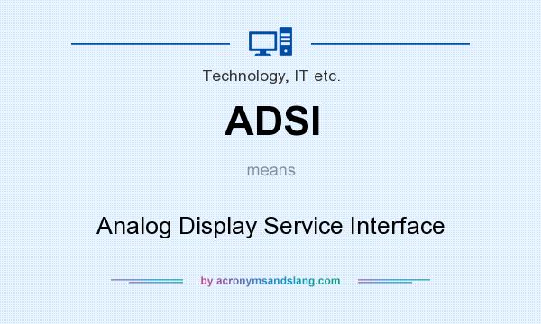 What does ADSI mean? It stands for Analog Display Service Interface