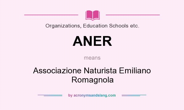 What does ANER mean? It stands for Associazione Naturista Emiliano Romagnola