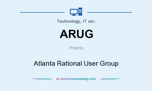 What does ARUG mean? It stands for Atlanta Rational User Group