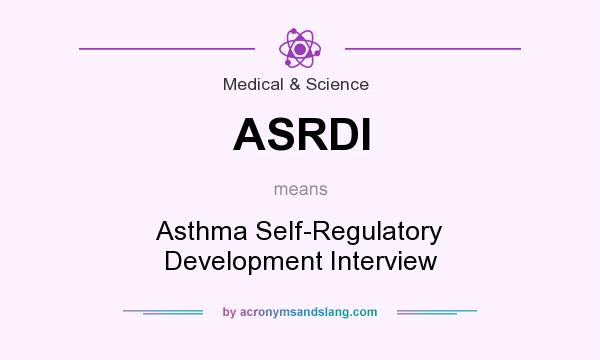 What does ASRDI mean? It stands for Asthma Self-Regulatory Development Interview