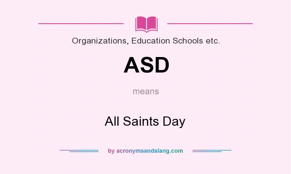What does ASD mean? It stands for All Saints Day