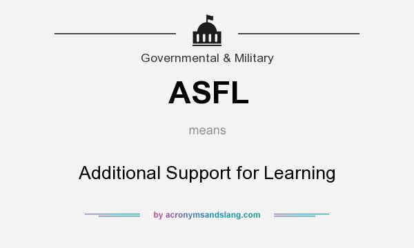 What does ASFL mean? It stands for Additional Support for Learning