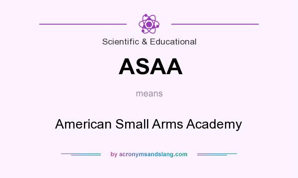 What does ASAA mean? It stands for American Small Arms Academy