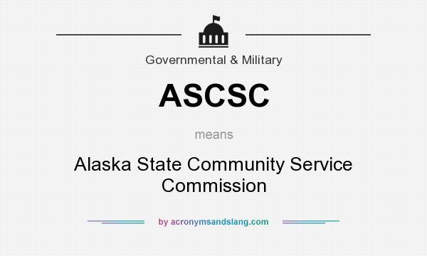 What does ASCSC mean? It stands for Alaska State Community Service Commission