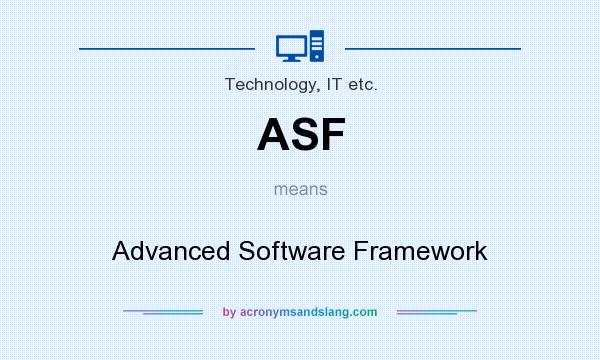What does ASF mean? It stands for Advanced Software Framework