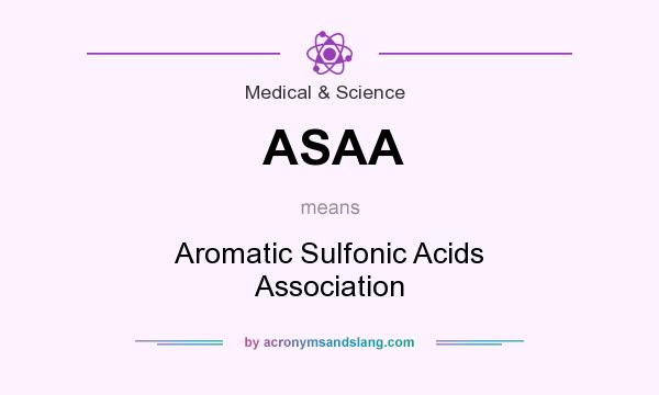 What does ASAA mean? It stands for Aromatic Sulfonic Acids Association
