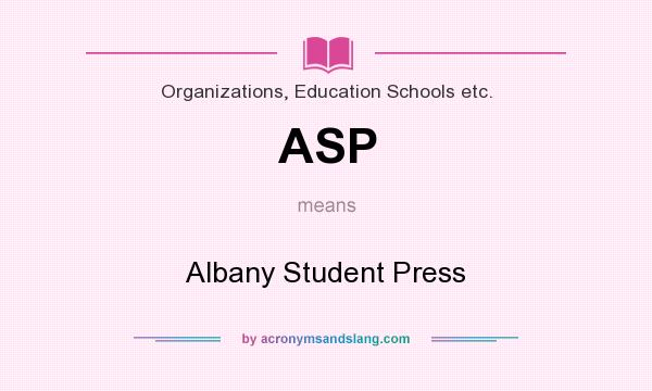 What does ASP mean? It stands for Albany Student Press