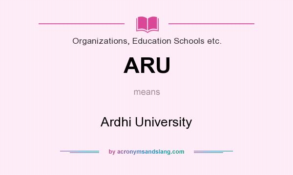 What does ARU mean? It stands for Ardhi University