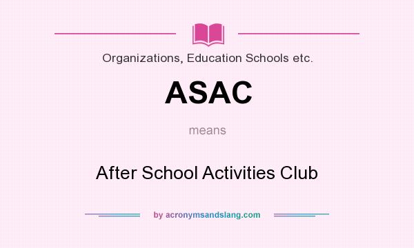 What does ASAC mean? It stands for After School Activities Club