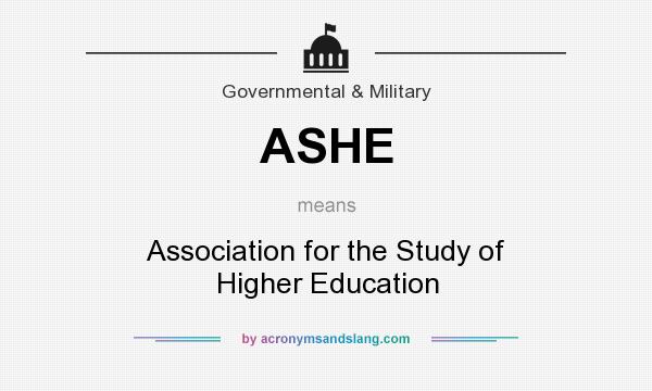 What does ASHE mean? It stands for Association for the Study of Higher Education