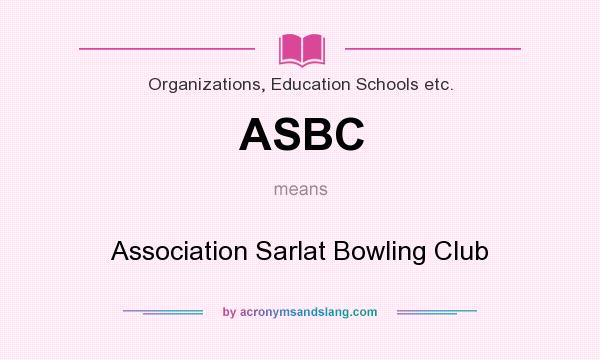 What does ASBC mean? It stands for Association Sarlat Bowling Club