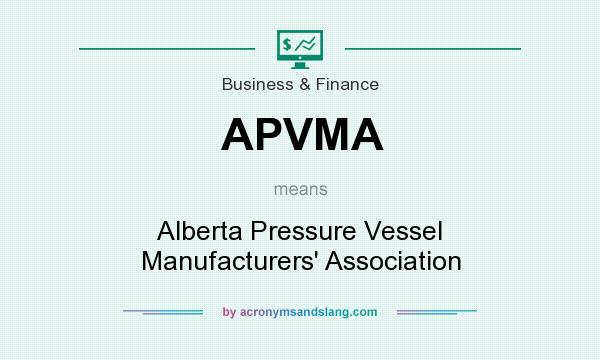 What does APVMA mean? It stands for Alberta Pressure Vessel Manufacturers` Association