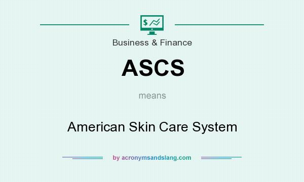 What does ASCS mean? It stands for American Skin Care System