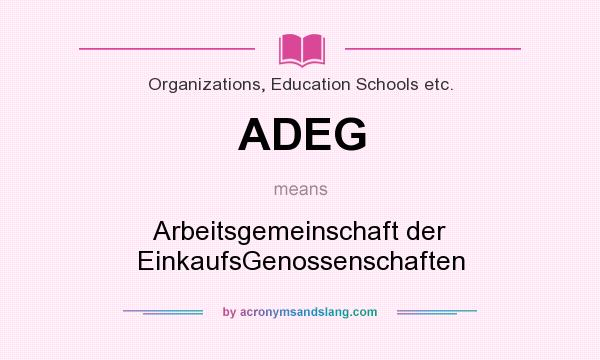 What does ADEG mean? It stands for Arbeitsgemeinschaft der EinkaufsGenossenschaften