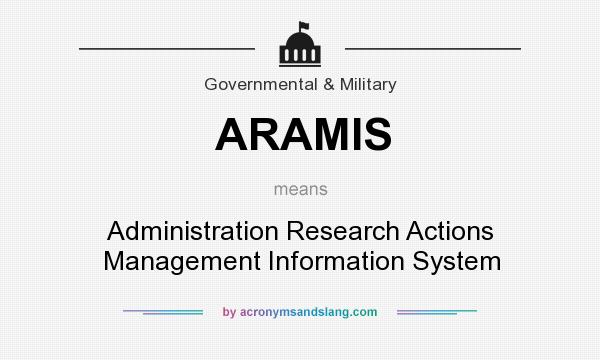 What does ARAMIS mean? It stands for Administration Research Actions Management Information System