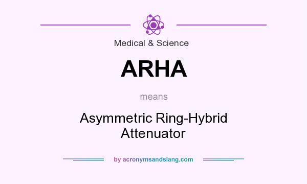 What does ARHA mean? It stands for Asymmetric Ring-Hybrid Attenuator