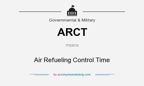 What does ARCT mean? It stands for Air Refueling Control Time