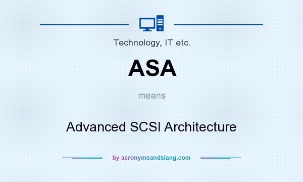 What does ASA mean? It stands for Advanced SCSI Architecture
