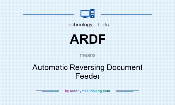 What does ARDF mean? It stands for Automatic Reversing Document Feeder