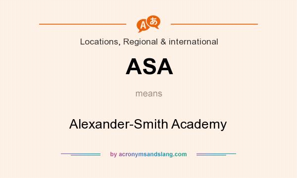 What does ASA mean? It stands for Alexander-Smith Academy