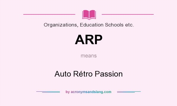 What does ARP mean? It stands for Auto Rétro Passion