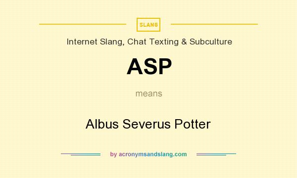 What does ASP mean? It stands for Albus Severus Potter