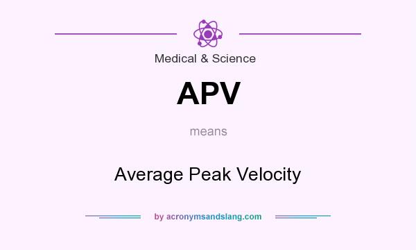 What does APV mean? It stands for Average Peak Velocity