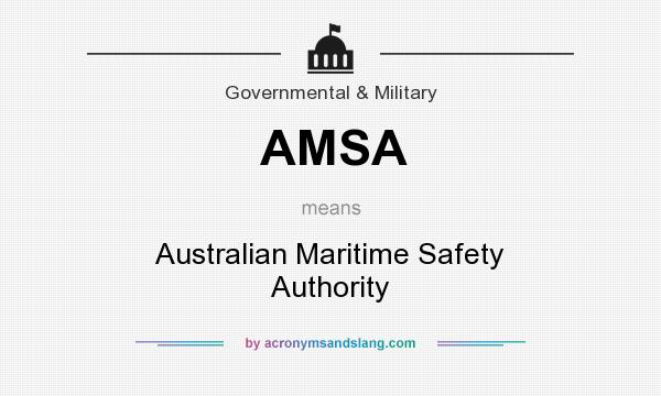 What does AMSA mean? It stands for Australian Maritime Safety Authority