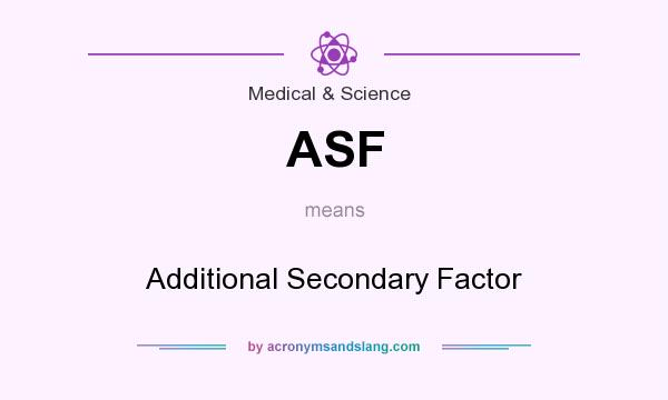What does ASF mean? It stands for Additional Secondary Factor