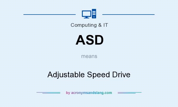 What does ASD mean? It stands for Adjustable Speed Drive