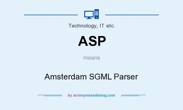 What does ASP mean? It stands for Amsterdam SGML Parser
