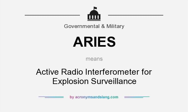 What does ARIES mean? It stands for Active Radio Interferometer for Explosion Surveillance