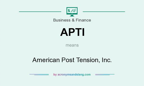 What does APTI mean? It stands for American Post Tension, Inc.
