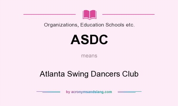 What does ASDC mean? It stands for Atlanta Swing Dancers Club