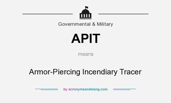 What does APIT mean? It stands for Armor-Piercing Incendiary Tracer