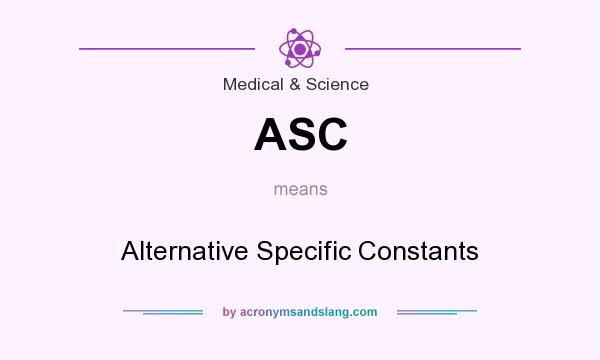 What does ASC mean? It stands for Alternative Specific Constants