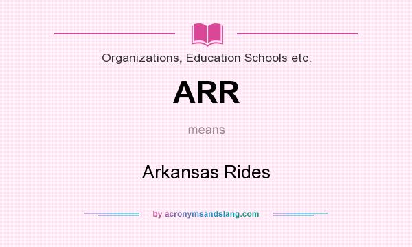 What does ARR mean? It stands for Arkansas Rides