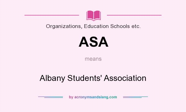 What does ASA mean? It stands for Albany Students` Association